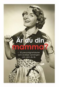 Bok Är du din mamma? 50 personlighetstest som avslöjar sanningen om vem du är